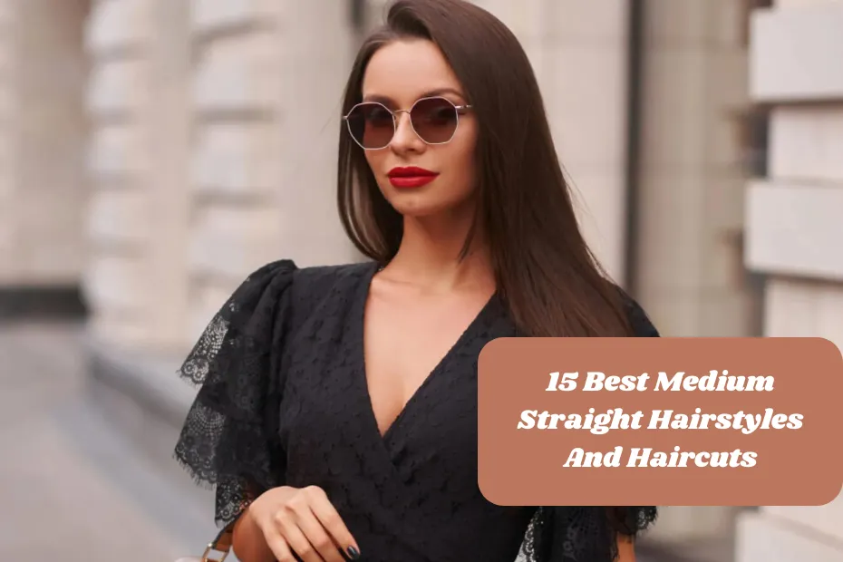 15 Best Medium Straight Hairstyles And Haircuts