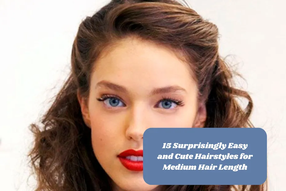 15 Surprisingly Easy and Cute Hairstyles for Medium Hair Length