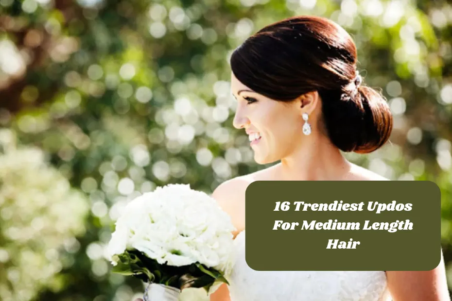 16 Trendiest Updos For Medium Length Hair
